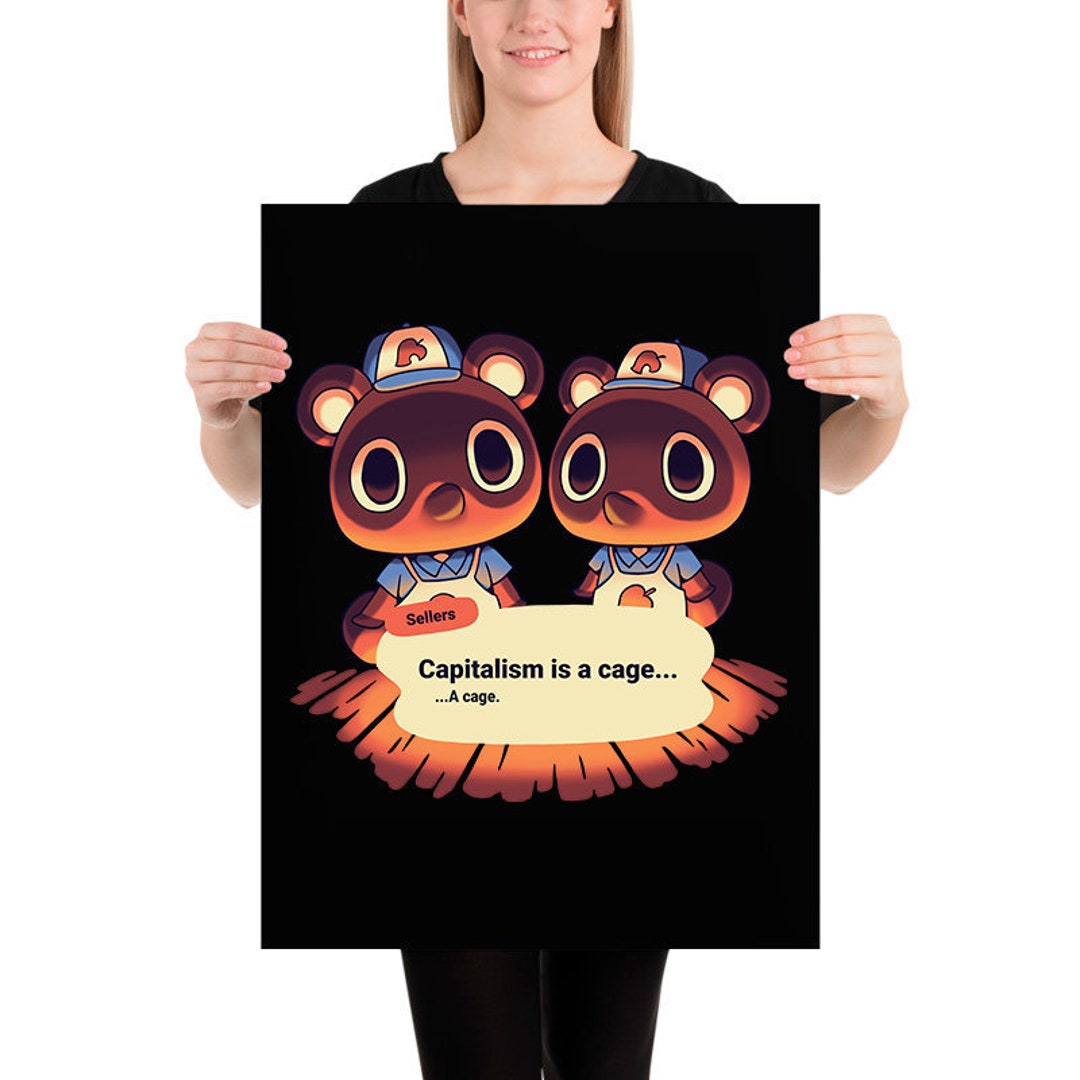 Capitalism is a Cage Poster // Timmy Tommy Nook Animal Crossing Print //  Tom Nook // Isabelle // KK Slider // Daisy Mae // Blathers