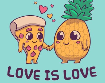 Love is Love Shirt // Pineapple Pizza T 