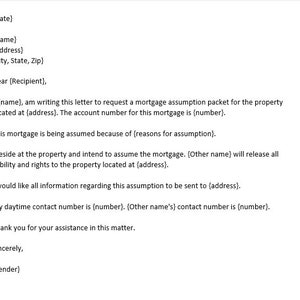 May include: A letter requesting a mortgage assumption packet. The letter includes the sender's name, address, and contact information, as well as the property address and account number.