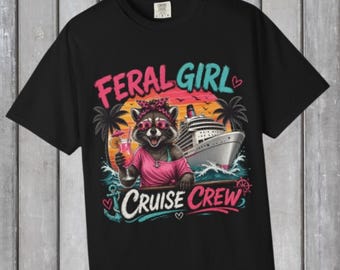 Feral Girl Cruise Crew T-shirt | Raccoon Cruise Graphic Tee