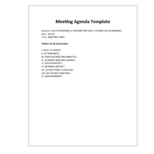 May include: A white document titled "Meeting Agenda Template" with a list of topics to be discussed. The document includes sections for location, date, and time. The topics include call to order, attendance, and business reports.