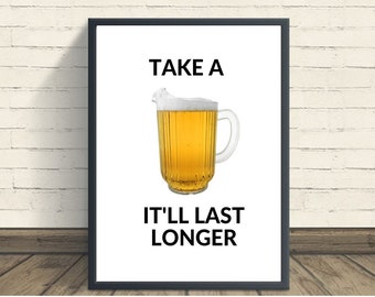 Take A Pitcher It'll Last Longer, Bar Room Art, Beer Lover Gift, Beer Print, Digital Beer Print, Beer Poster, Beer Art Print, Art for Bar