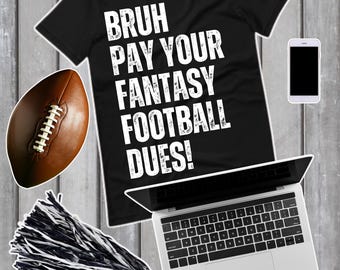 Bruh Zahlen Sie Ihre Fantasy Football Gebühren, lustige Fantasy Fussball Party, Fantasy Fussball-Shirt, Fantasy Fussball-T-Shirt, Geschenk für Fantasy Fussball