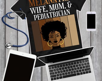 Pediatrician Shirt, Wife Shirt, Mother Shirt, Black Women T-Shirt, Professional Tee, Pediatrician Shirt, African Doctor Gift,