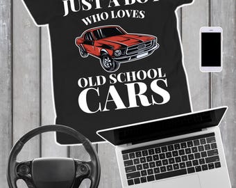 Just a Boy who Loves Old School Cars, Old School Car Shirt, Vintage Old School Car Shirt, Old School Car T-Shirt, Classic Car Lover Shirt