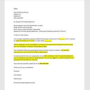 May include: A letter template for requesting a penalty abatement from the Internal Revenue Service. The letter includes instructions for filling out the form and providing supporting documents.