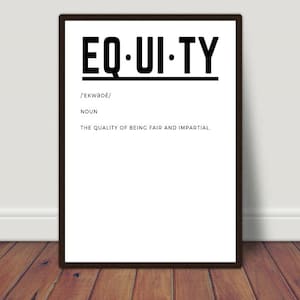 May include: Black and white typography poster with the word "EQUITY" defined as "the quality of being fair and impartial".
