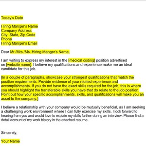 May include: A cover letter template for a medical coding position. The letter includes a place to insert the name of the hiring manager, the website where the position was advertised, and a section for the applicant to highlight their qualifications and experience.