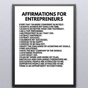May include: Black and white printable poster with the text "Affirmations for Entrepreneurs" and a list of positive affirmations for entrepreneurs.