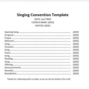 May include: A printable singing convention template with a list of items to include in the program, such as opening song, scripture, prayer, welcome, song, occasion, song, poem, song, reading, song, offering, announcements, remarks, and benediction. The template includes space to add the date and time, church name, and pastor's name.