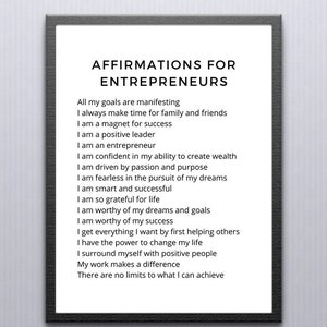 May include: A black and white printable poster with the text "Affirmations for Entrepreneurs" and a list of affirmations for entrepreneurs.