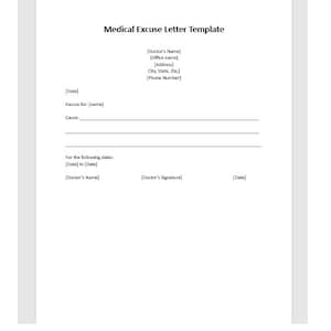 May include: A blank medical excuse letter template with fields for the doctor's name, address, phone number, date, excuse for, cause, dates, doctor's signature, and date.