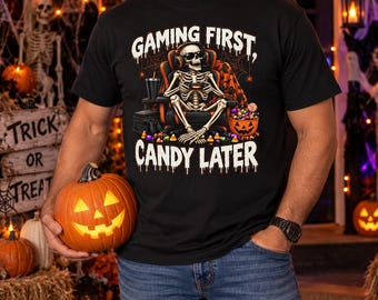 Gaming First Candy Later T-Shirt | Skeleton Gamer Halloween Tee | Halloween Gaming Tee