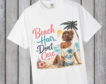 Beach Hair Don't Care T-shirt | Summer Vacation Shirt | Summer Graphic Tee