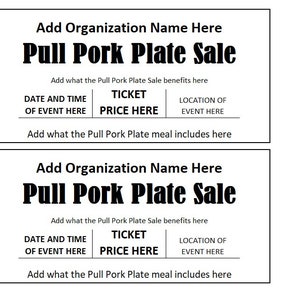 May include: Black and white printable flyer for a Pull Pork Plate Sale. The flyer has space to add the organization name, date and time of the event, ticket price, location of the event, and a description of the meal.