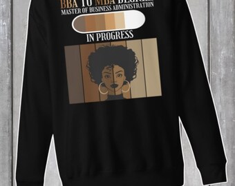 MBA In Progress Sweatshirt, MBA Graduation Gift, mba Masters Sweatshirt, Masters Graduation Gift, Masters Degree, Master's degree gift