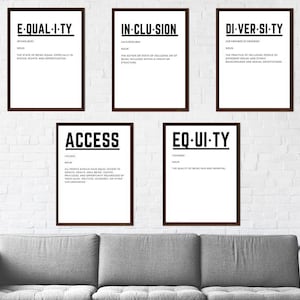 May include: Five framed prints with black text on white backgrounds. The prints are titled "E-QUAL-I-TY", "IN-CLU-SION", "DI-VER-SI-TY", "ACCESS", and "EQ-UI-TY". Each print includes a definition of the word.