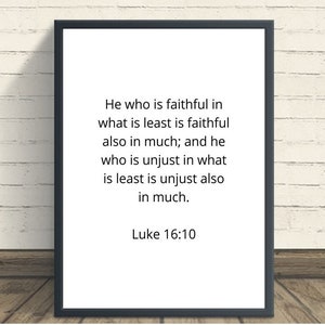 He who is faithful in what..., Luke 16:10, Religion Print, Spiritual Print, Christian Wall Art, Christian Print, Religious Print, Wall Decor