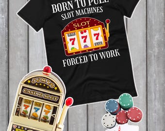 Nato per giocare alle slot machine, maglietta divertente sul gioco d'azzardo, regalo per giocatori d'azzardo, maglietta divertente sul casinò, maglietta sulle slot machine, maglietta per gli amanti del casinò, maglietta di Las Vegas
