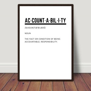 May include: Black and white printable wall art with the word "accountability" defined as "the fact or condition of being accountable: responsibility."