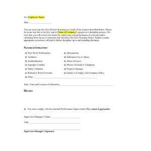 May include: A black and white form titled "First Written Warning" with the text "Name of Company" in yellow. The form is used to document employee misconduct and includes a list of possible infractions, such as poor work performance, tardiness, insubordination, and abuse of leave.