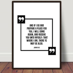 And if I go and prepare a place for you...,John 14:3, Religion Print, Spiritual Print, Christian Wall Art, Wall Art Print Verse, Home Decor