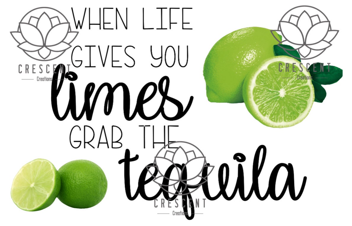When Life Gives You Limes Grab the Tequila PNG Clipart Etsy