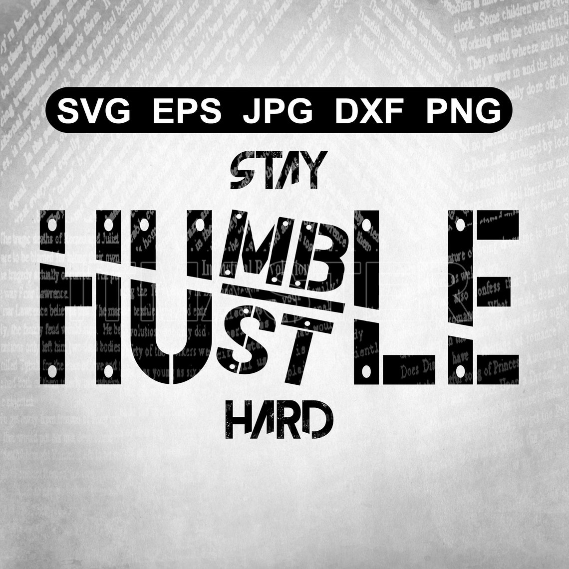 Stay Humble Hustle Hard Text Svg Dxf Jpg Png Eps Cut | Etsy