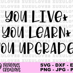 Usted vive aprende a actualizar, jefe de chica svg, mejor amigo regalo, SVG cortar archivo Silhouette Cricut Digital Clip art Vector DXF Pdf Jpg Png Eps