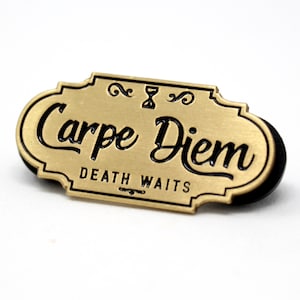 Carpe Diem Memento Mori Solid Brass Lapel Pin Seize the day Dead Poets Society