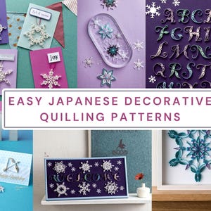 Op de afbeelding: Een verzameling papier-quillingontwerpen, waaronder sneeuwvlokken, letters en een welkomstbord. De ontwerpen zijn gemaakt met gekleurde papierstroken en worden weergegeven op verschillende achtergronden. De titel "Easy Japanese Decorative Quilling Patterns" wordt bovenaan de afbeelding weergegeven.