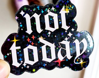 Pegatina de vinilo holográfica brillante alternativa "No hoy"