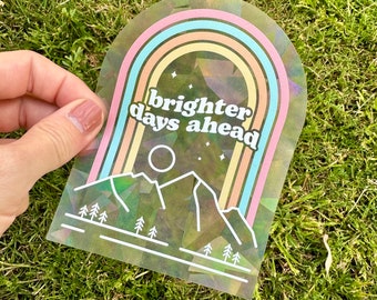 Brighter Days Ahead, Sun Catcher Sticker for Window, Rainbow Window Sticker, Rainbow Maker Decal, Feel Better Gift, Self Care Gift, Rainbows