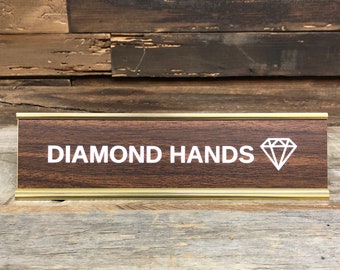 Diamond Hands Engraved Desk Name Plate Funny Desk Sign Boss Gag Gift Office Gift Your Saying Here