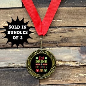 Eat Drink and Be Ugly Christmas Medal Bundle of 3