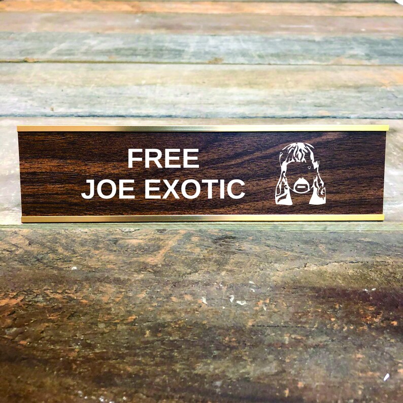 Free Joe Exotic Desk Name Plate Funny Desk Sign Boss Gag Gift Office Gift Your Saying Here