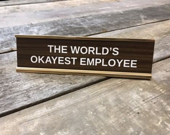 Engraved "The World's Okayest Employee" Desk Sign | Name Plate Funny Boss Gag Gift