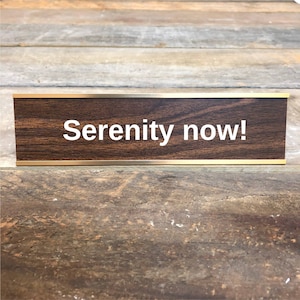 Seinfeld Desk Sign / Cita de Serenity Now / Cita de Frank Costanza