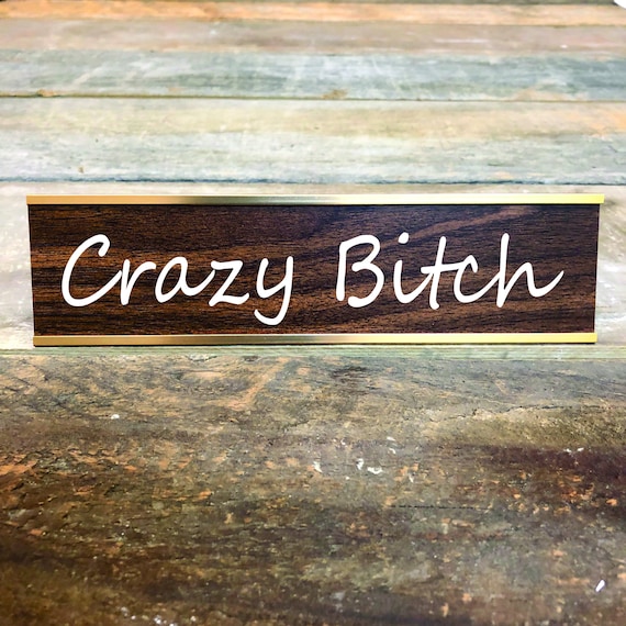 Funny One Crazy Bitch Pink Novelty Name Plate Desk Plaque Office Humor Gag Gift Funny One Crazy Bitch Pink Novelty Name Plate Desk Plaque Office Humor Gag Gift