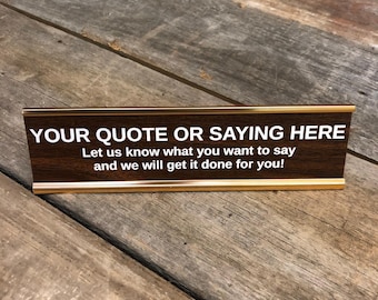Custom Engraved Desk Sign | Name Plate Funny Boss Gag Gift | Office Gift | Gag Gift | Your Saying Here | Personalized Desk Name Plate
