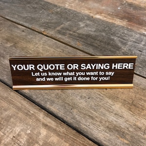 Custom Engraved Desk Name Plate Funny Desk Sign Boss Gag Gift Office Gift Your Saying Here