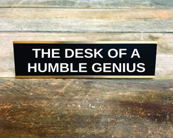 HUMBLE GENIUS Custom Engraved Desk Sign | Funny Boss Gag Gift Friend | Office Gift | Gag Gift | Your Saying Here | Office Decor | Smart Sign
