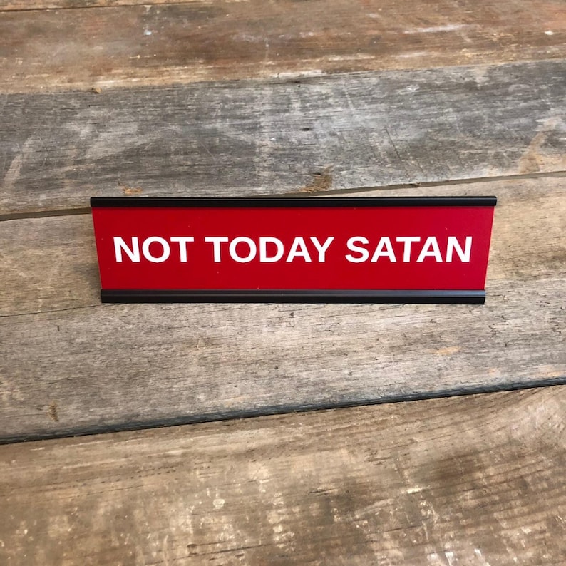 Black Stand Desk Sign "Not Today Satan"