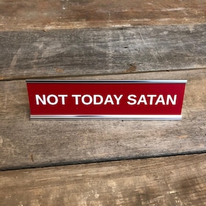 Silver Stand Desk Sign "Not Today Satan"