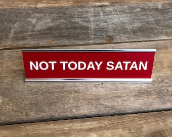 Engraved "NOT TODAY SATAN" Desk Sign: Funny Boss Gag Gift