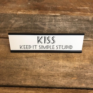 Engraved "KISS Keep It Simple Stupid" Desk Sign | Name Plate Funny Boss Gag Gift
