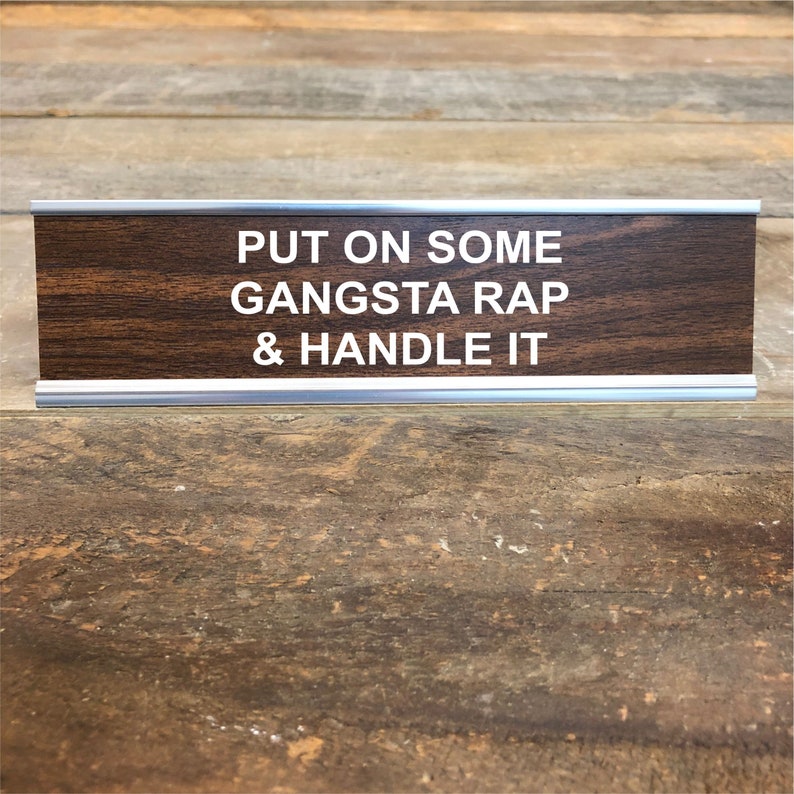 Engraved Put on Some Gangsta Rap and Handle it Desk Sign Name Plate Funny Boss Gag Gift image 2