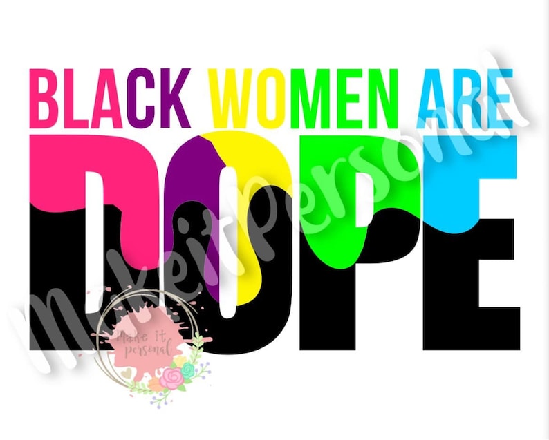 Puede incluir: Texto negro sobre fondo blanco que dice "Black Women Are Dope". La palabra "Dope" est&aacute; en letras grandes y coloridas con salpicaduras de pintura rosa, p&uacute;rpura, amarilla, verde y azul.