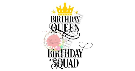 Download Birthday Queen Svg Birthday Squad Svg Etsy