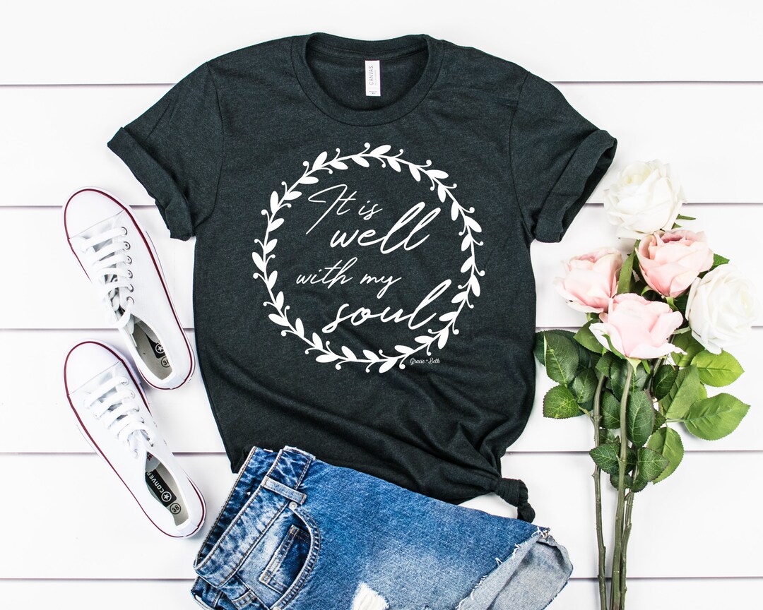 It is Well With My Soul T-shirt Christian Hymn Shirt Bella Canvas Tri